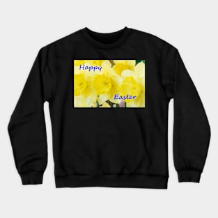 Narcissus  'Saint Patrick's Day'   Daffodil with Happy Easter message Crewneck Sweatshirt